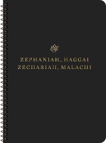 ESV Scripture Journal Spiral-Bound Edition for Zephaniah Haggai and Zechariah