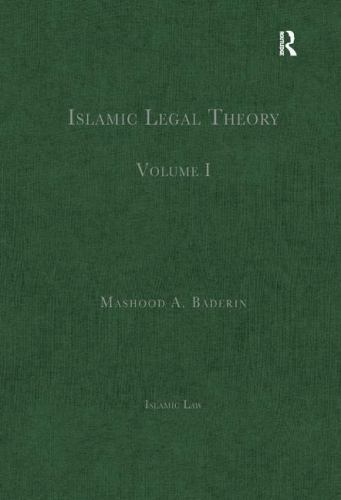Islamic Law Ser.: Islamic Legal Theory : Volume I by Mashood A. Baderin (2014, Hardcover)