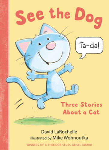 See the Dog: Three Stories About a Cat - Hardcover - VERY GOOD