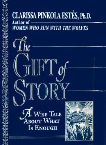 The Gift of Story: A Wise Tale About What is Enough - Hardcover - GOOD