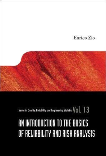 An Introduction to the Basics of Reliability and Risk Analysis (Quality, Reliabi