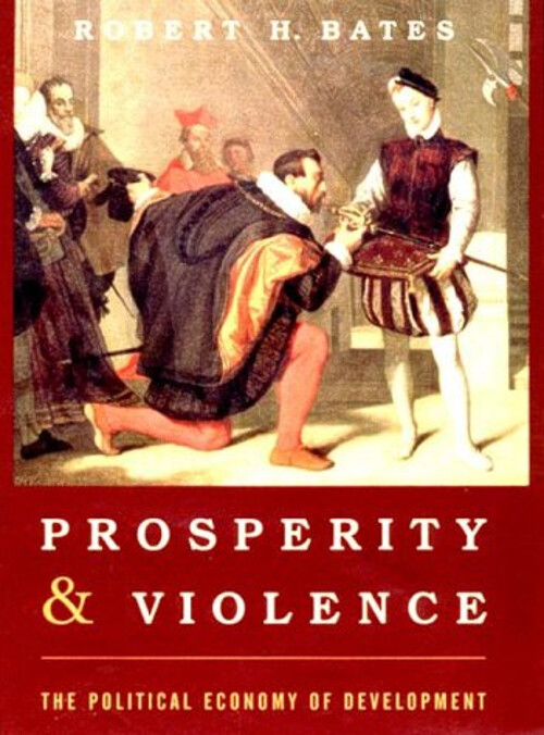 Prosperity and Violence : Political Economy of Development Robert