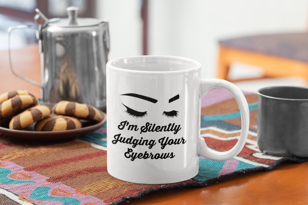 Makeup Artist Funny Coffee Mug I'm Silently Judging Your Eyebrows - White Mug