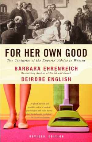 For Her Own Good: Two - Paperback, by Ehrenreich Barbara; English - Good