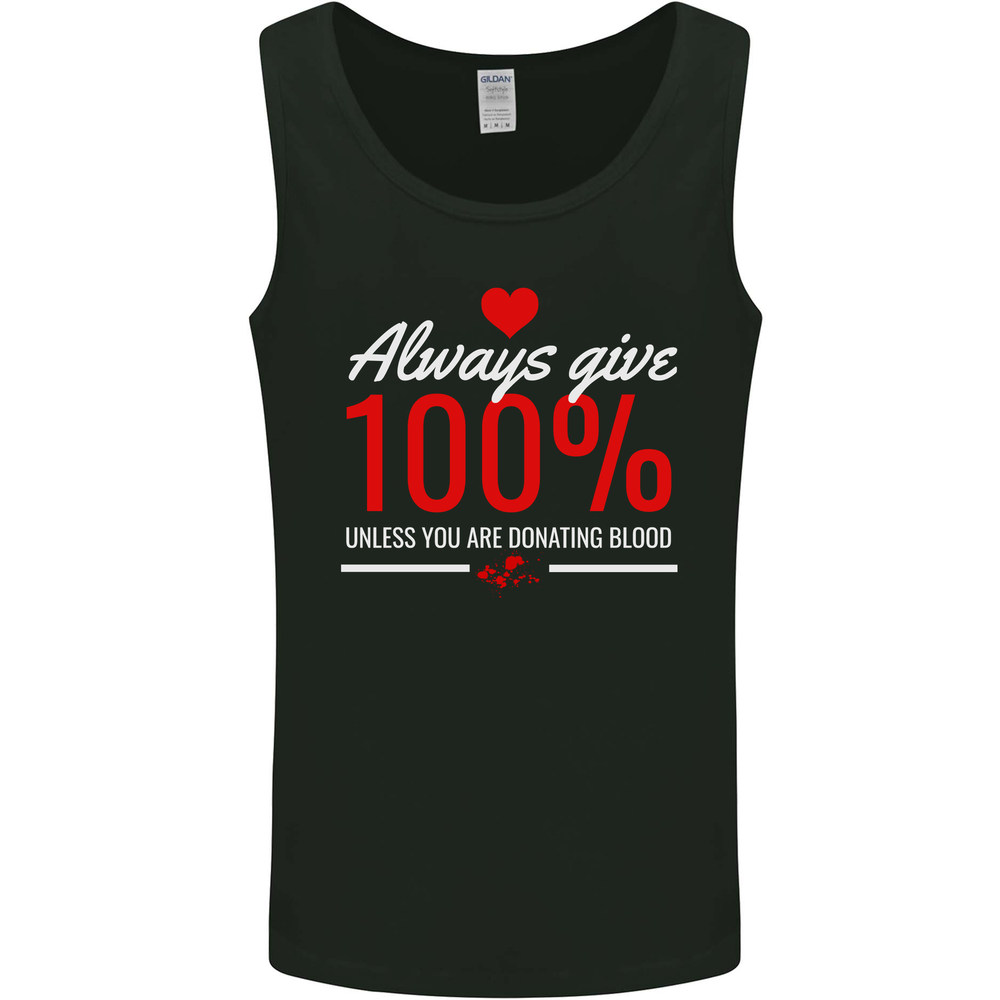 Funny Always Give 100% Unless Blood Donor Mens Vest Tank Top