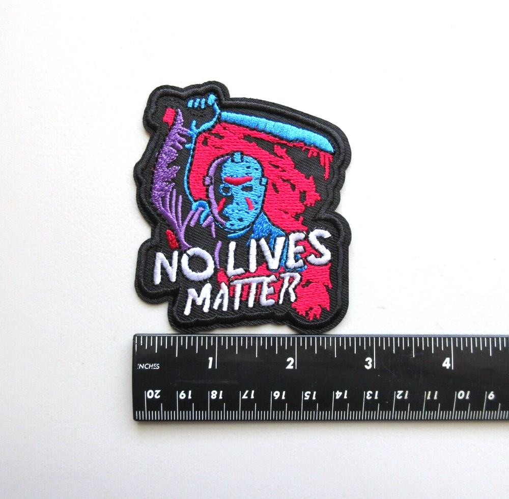 Friday The 13th Horror Jason Voorhees No Lives Matter Embroidered Iron On Patch