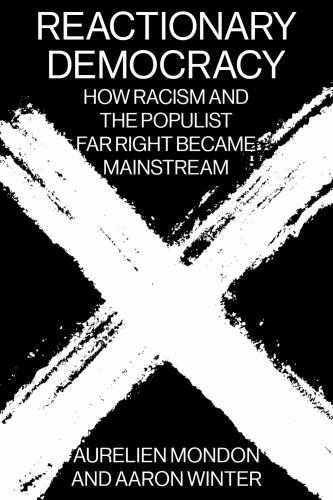 Reactionary Democracy How Racism and the Populist Far Right  Format: Paperback