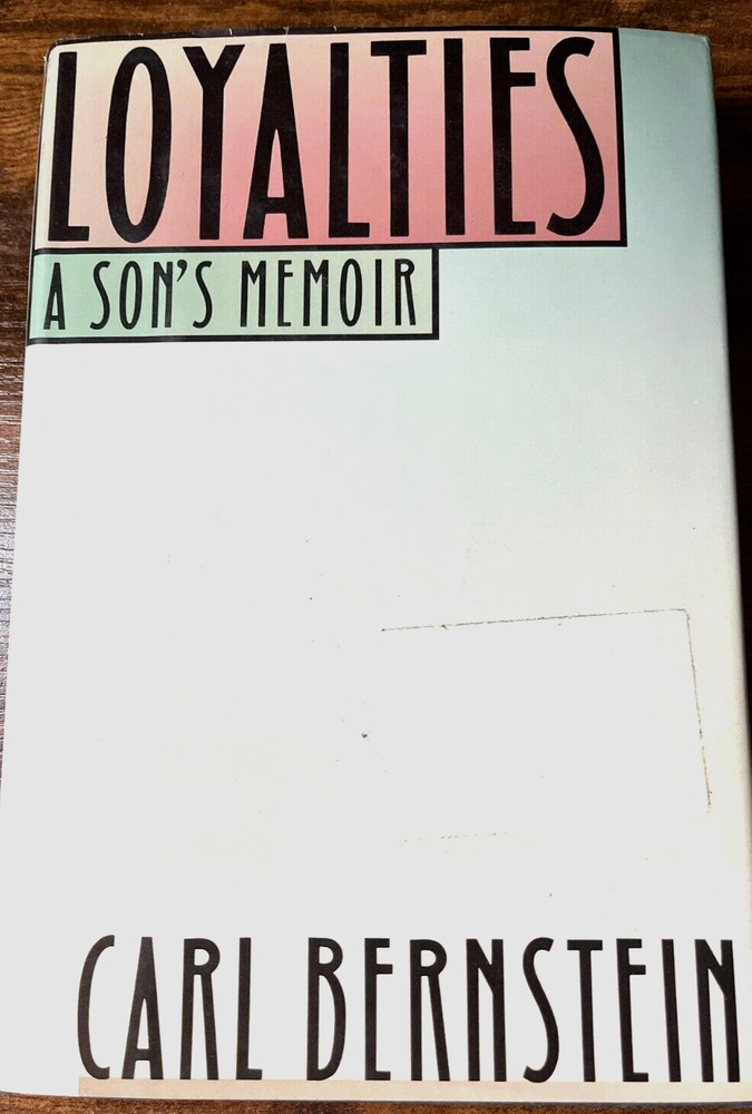Loyalties A Sons Memoir by Carl Bernstein 1989 Good Hard Back Vintage