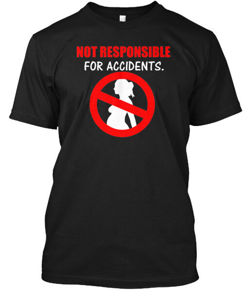 Not Responsible For Accidents 2 T-Shirt Made in the USA Size S to 5XL