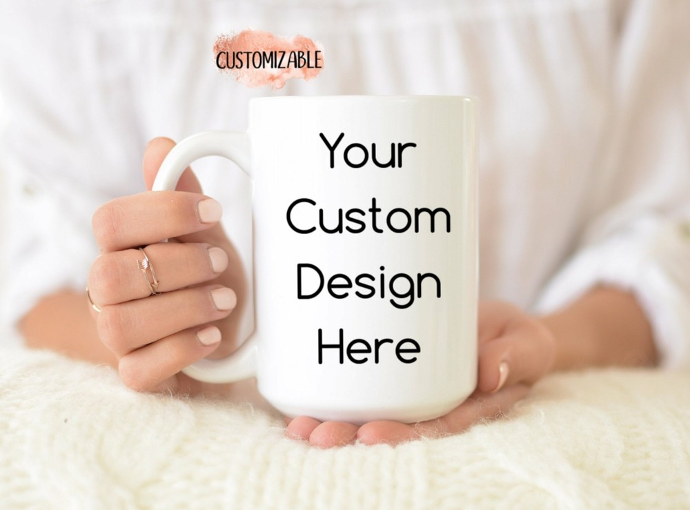 Custom Mug Personalized Mug Your Own Words Custom Mug Logo Funny Custom Mug