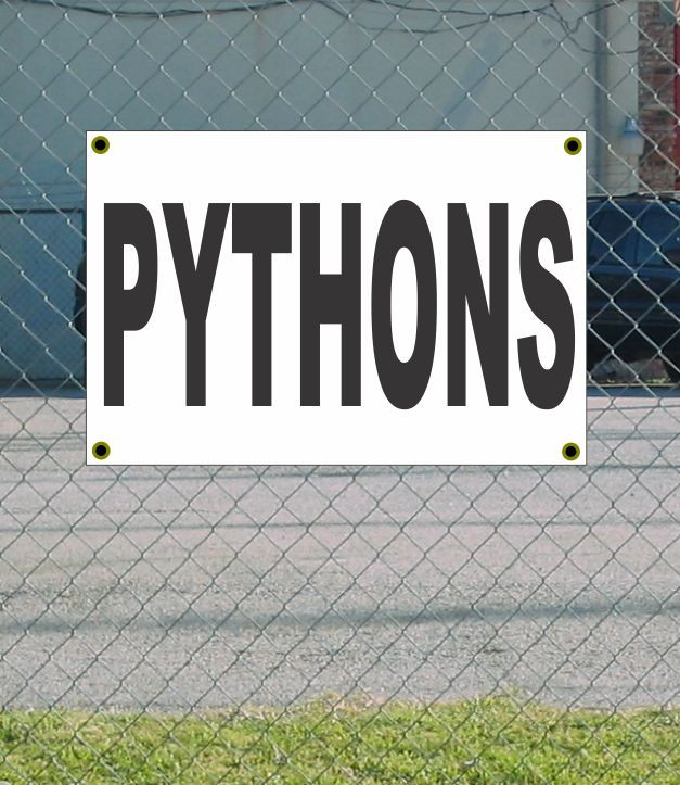 2x3 PYTHONS Black & White Banner Sign Discounted Size & Price Free Shipping