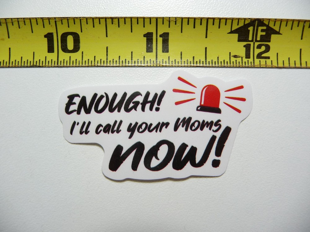 Behave or I'll Call Your Mom Sticker - Funny Warning Decal Prank Sign