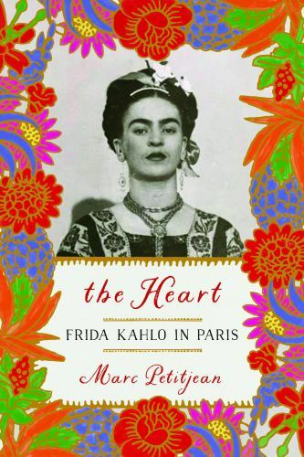 The Heart: Frida Kahlo in Paris Format: Hardback