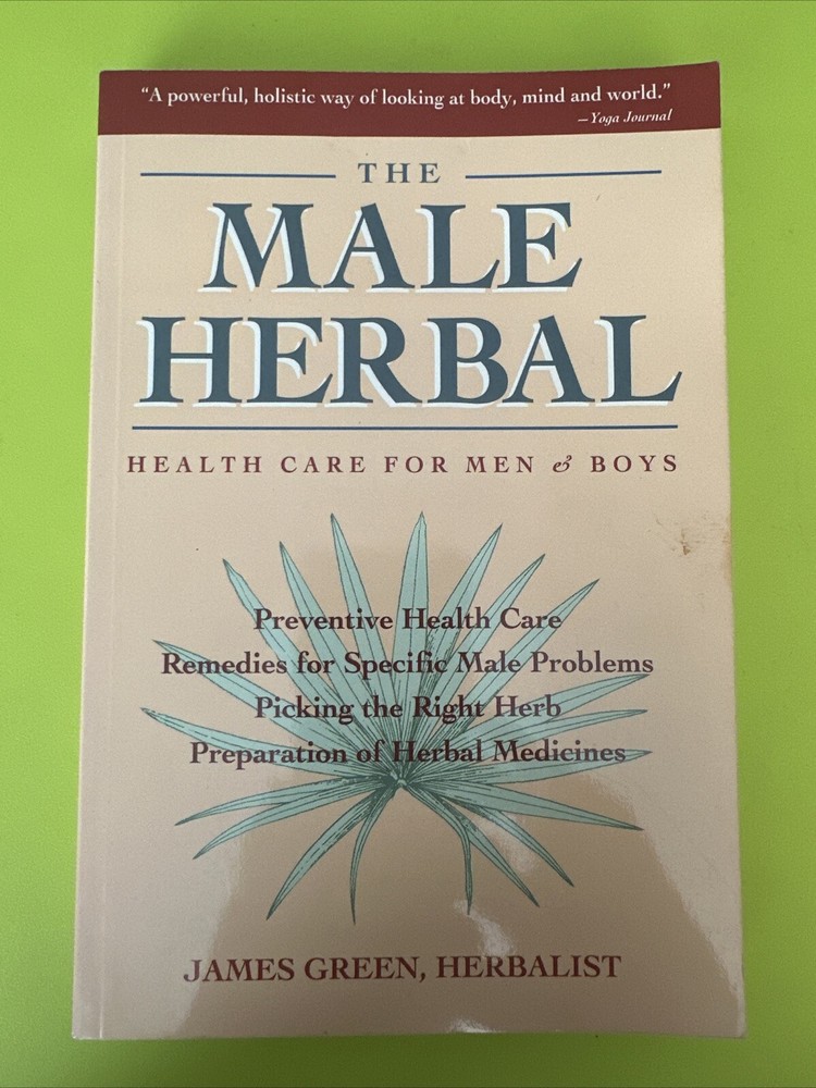 The Male Herbal : Health Care for Men and Boys Hardcover James Gr