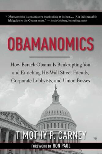 Obamanomics: How Barack Obama Is Bankrupting You and Enriching His W - VERY GOOD
