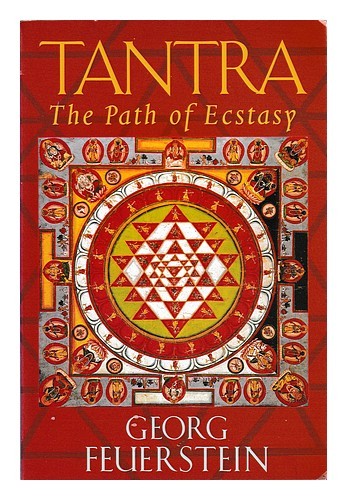 FEUERSTEIN, GEORG Tantra : the path of ecstasy / Georg Feuerstein 1998 First Edi