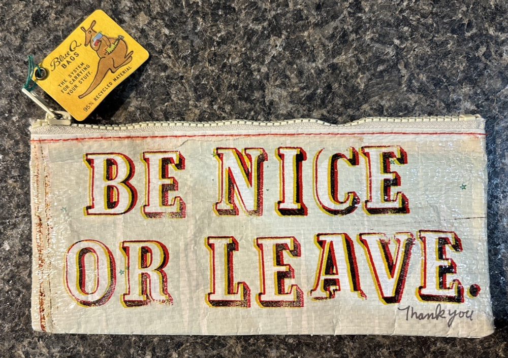 Blue Q Pencil Case Bag Coupon Holder BE NICE OR LEAVE Recycled Material NEW NWT-image