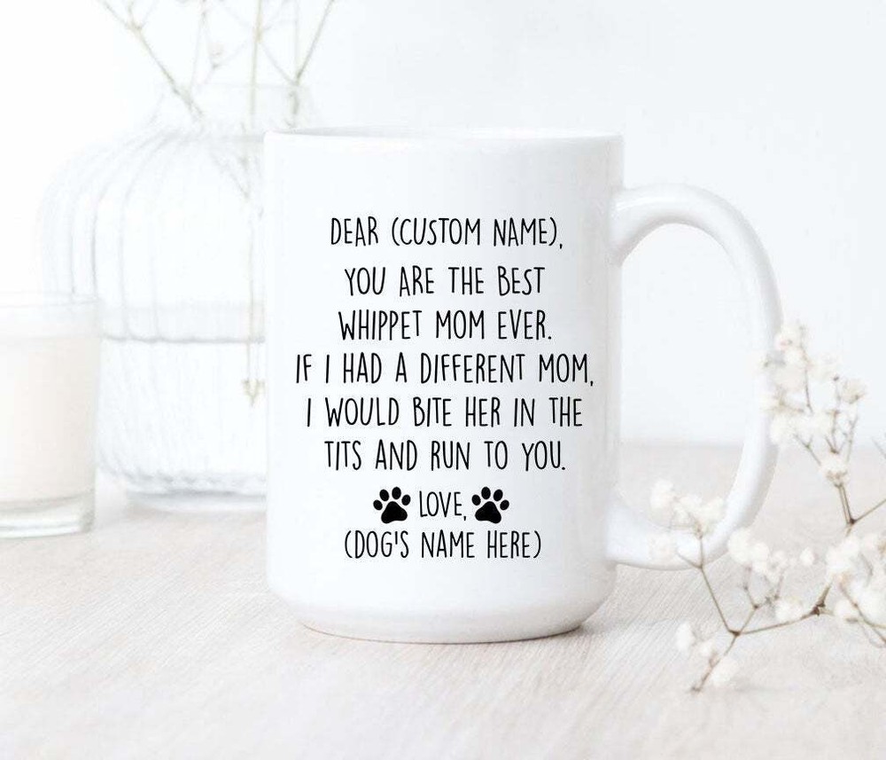 You Are The Best Whippet Mom Ever Mug Whippet Mom Coffee Mug Whippet Mom Gifts