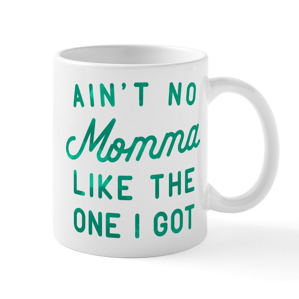 CafePress Ain't No Momma Green Mug 11 oz Ceramic Mug (17069034)