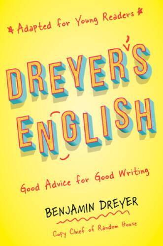 Dreyers English for Young Readers Essential Writing Tips Guide