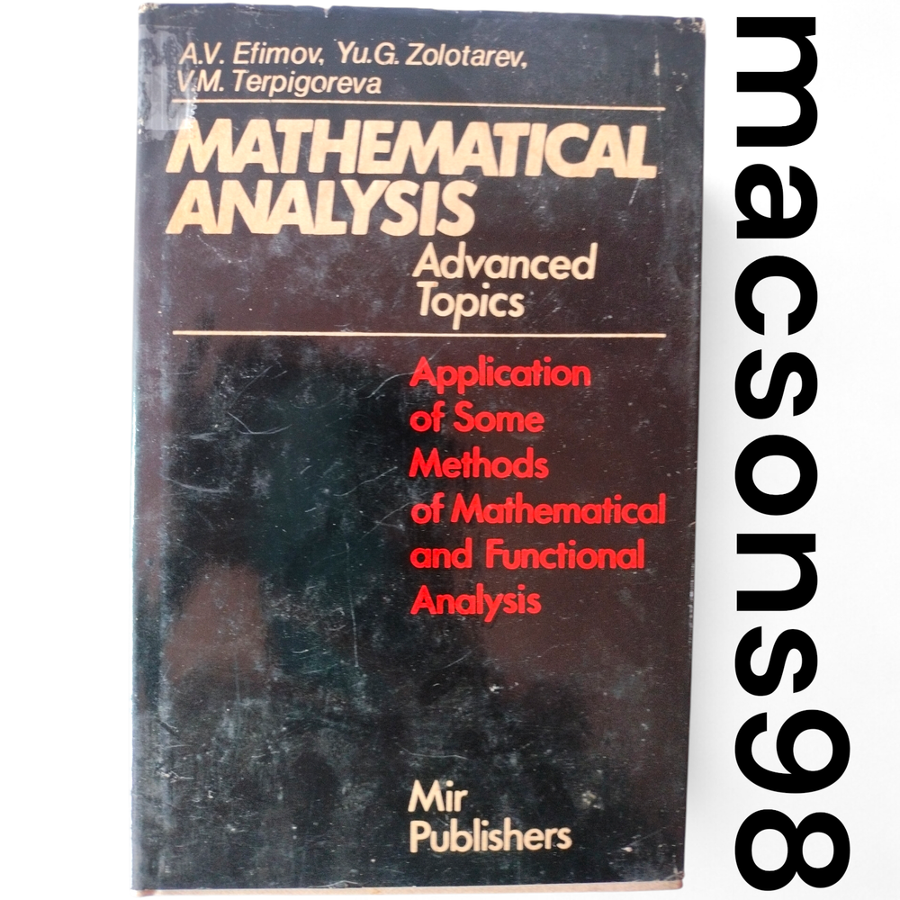 Mathematical Analysis Advanced Topics Vol 2 by Efimov Mir Publishers Moscow 1985