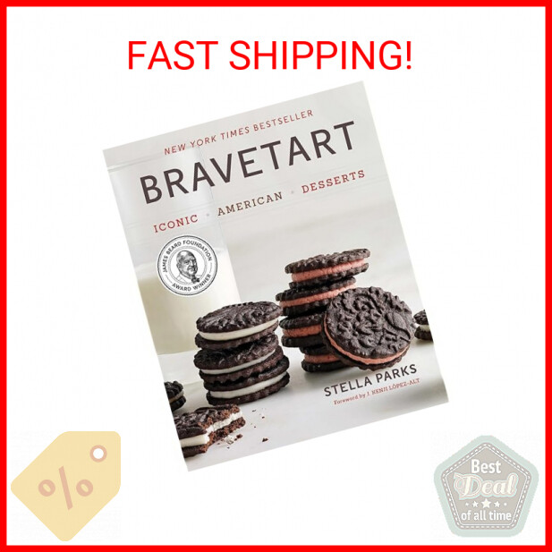 BraveTart: Iconic American Desserts Hardcover – Illustrated, August 15, 2017