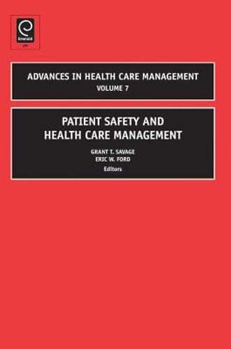 Patient Safety and Health Care Management by Grant T Savage: New