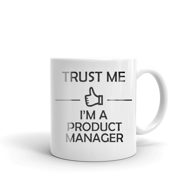 Trust Me I'm A Product Manager Coffee Tea Ceramic Mug Office Work Cup Gift