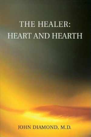 The Healer Heart and Hearth by John Diamond - Paperback Edition