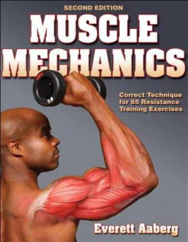 Muscle Mechanics - 2nd Edition - Paperback By Everett Aaberg - VERY GOOD