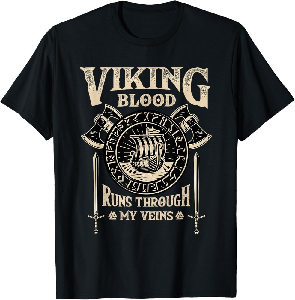 Viking Blood Runs Through My Veins - Norse Mythology T-Shirt