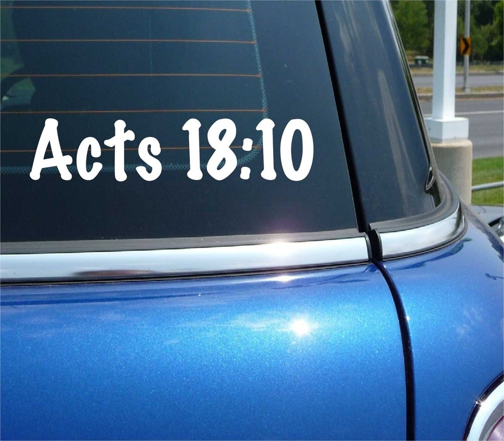 Acts 18:10 DECAL STICKER BIBLE QUOTE VERSE GOD JESUS CHURCH PRAY CAR TRUCK