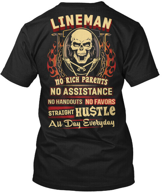 Lineman - No Rich Parents Assistance T-Shirt Made in the USA Size S to 5XL