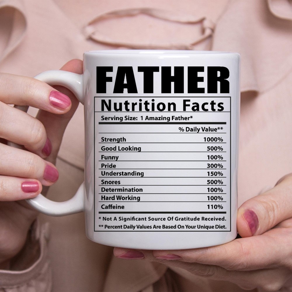 Funny Father Gifts Nutritional Facts White Coffee Mug