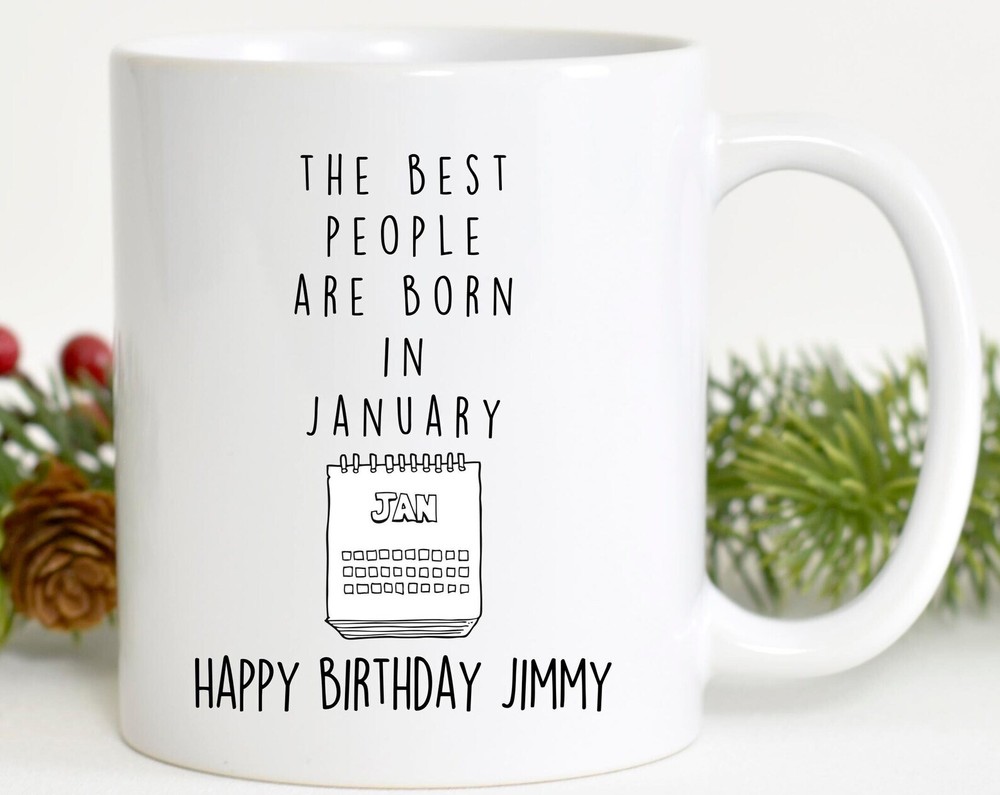 January Birthday Mug The Best People Are Born In January Birthday Mug For People