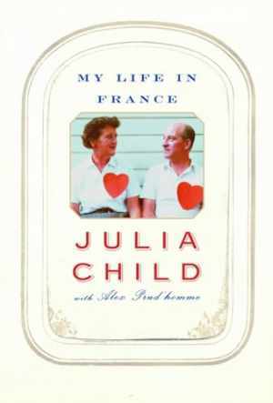 My Life in France - Hardcover, by Child Julia; Prud'homme Alex - Acceptable
