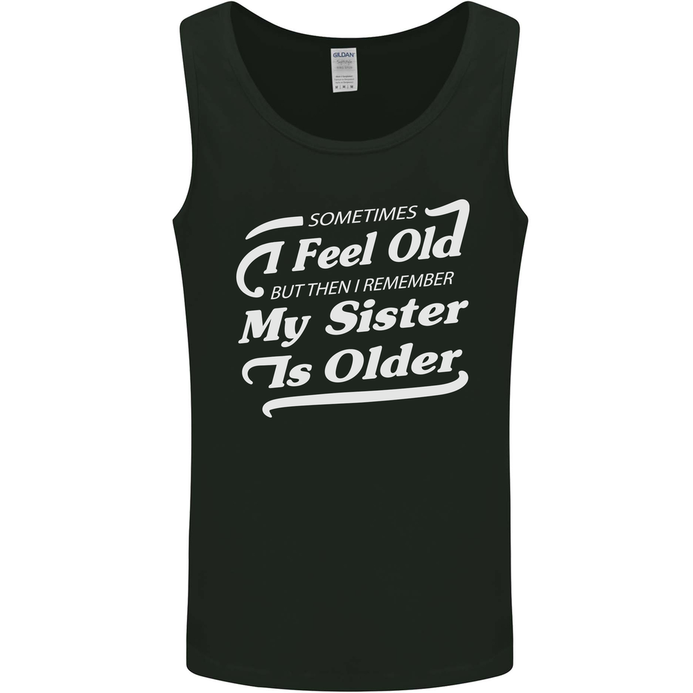 My Sister is Older 30th 40th 50th Birthday Mens Vest Tank Top