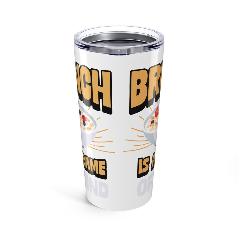 20oz Stainless Steel Tumbler – Brunch is a State of Mind, Vacuum Insulated