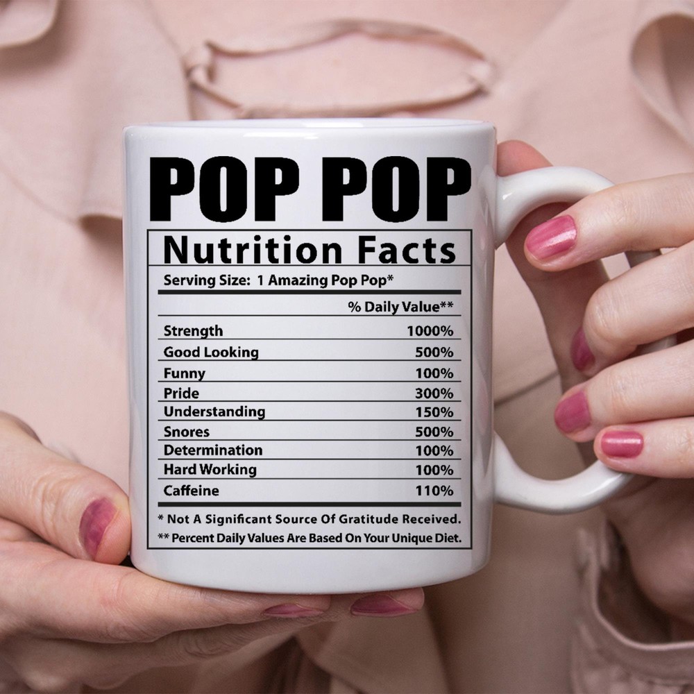 Funny Pop Pop Gifts Nutritional Facts White Coffee Mug