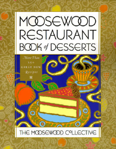 Moosewood Restaurant Book of Desserts - Paperback By Moosewood Collective - GOOD