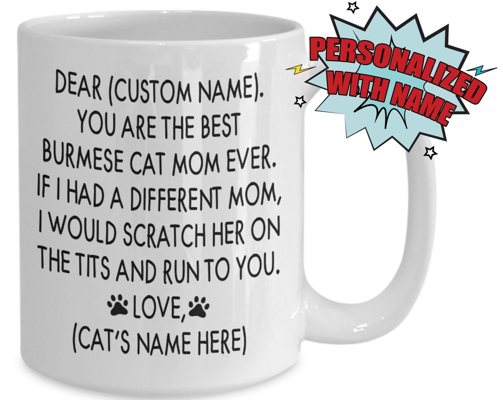 You Are The Best Burmese Cat Mom Ever Personalized Burmese Cat Mom Gift Custom
