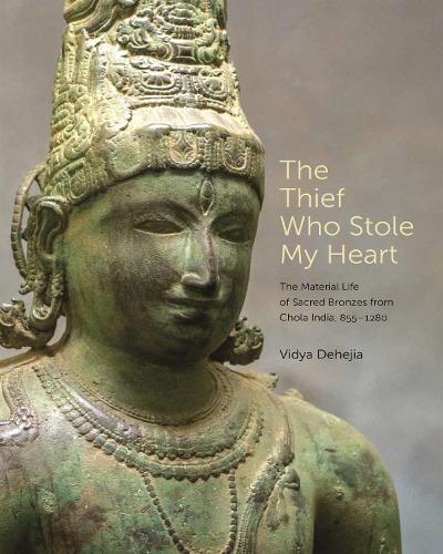 Vidya Dehejia The Thief Who Stole My Heart (Hardback)