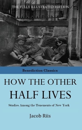 Jacob Riis How The Other Half Lives (Hardback)