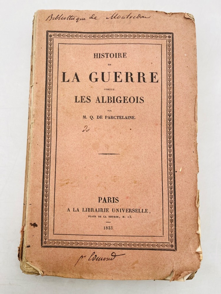 Histoire de la guerre contre les Albigeois par M. Q. de Parcetelaine / 1833