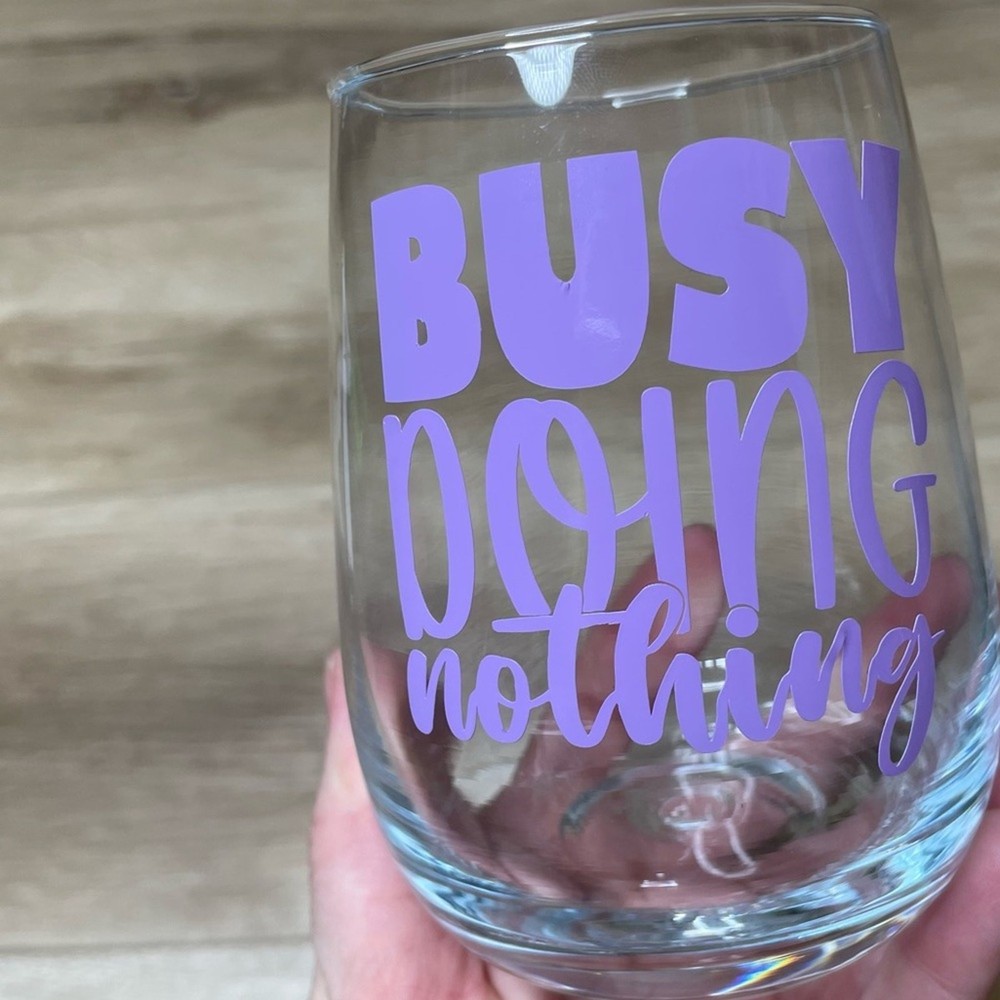Handmade Vinyl Design Stemless Wine Glass 17oz Busy Doing Nothing Theme
