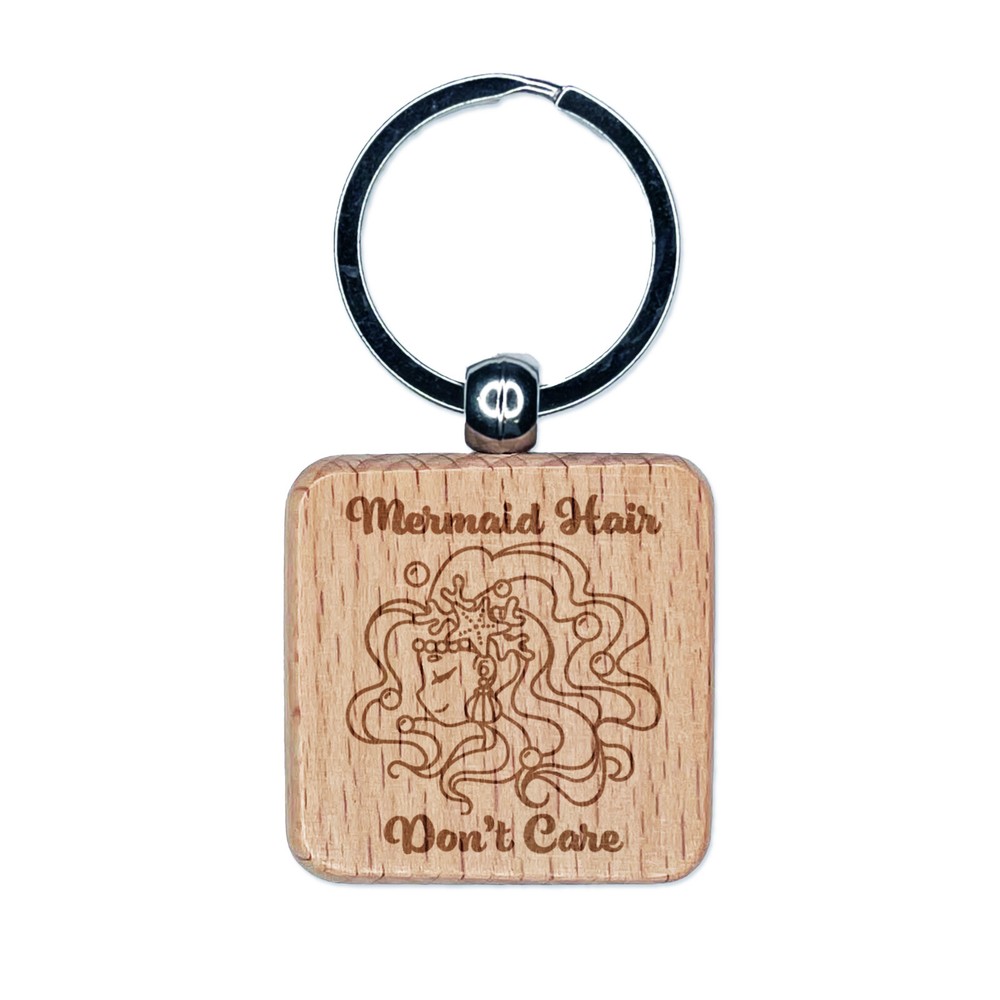 Mermaid Hair Dont Care Engraved Wooden Keychain Charm Gift  