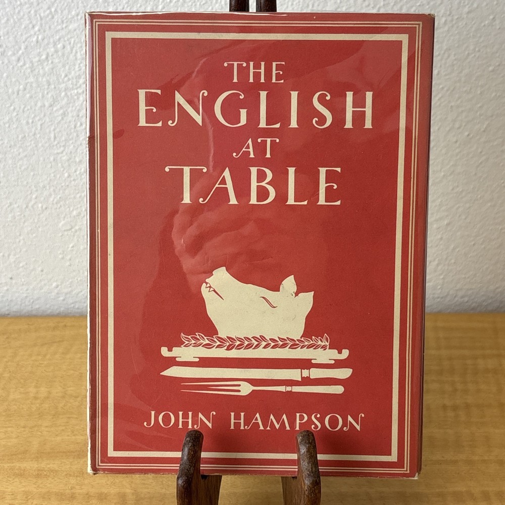 The English at Table by John Hampson 1944 Book 1st Edition