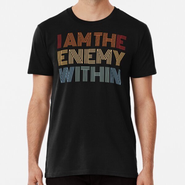 I Am The Enemy Within Political Presidential Made in USA T-Shirt S-5XL