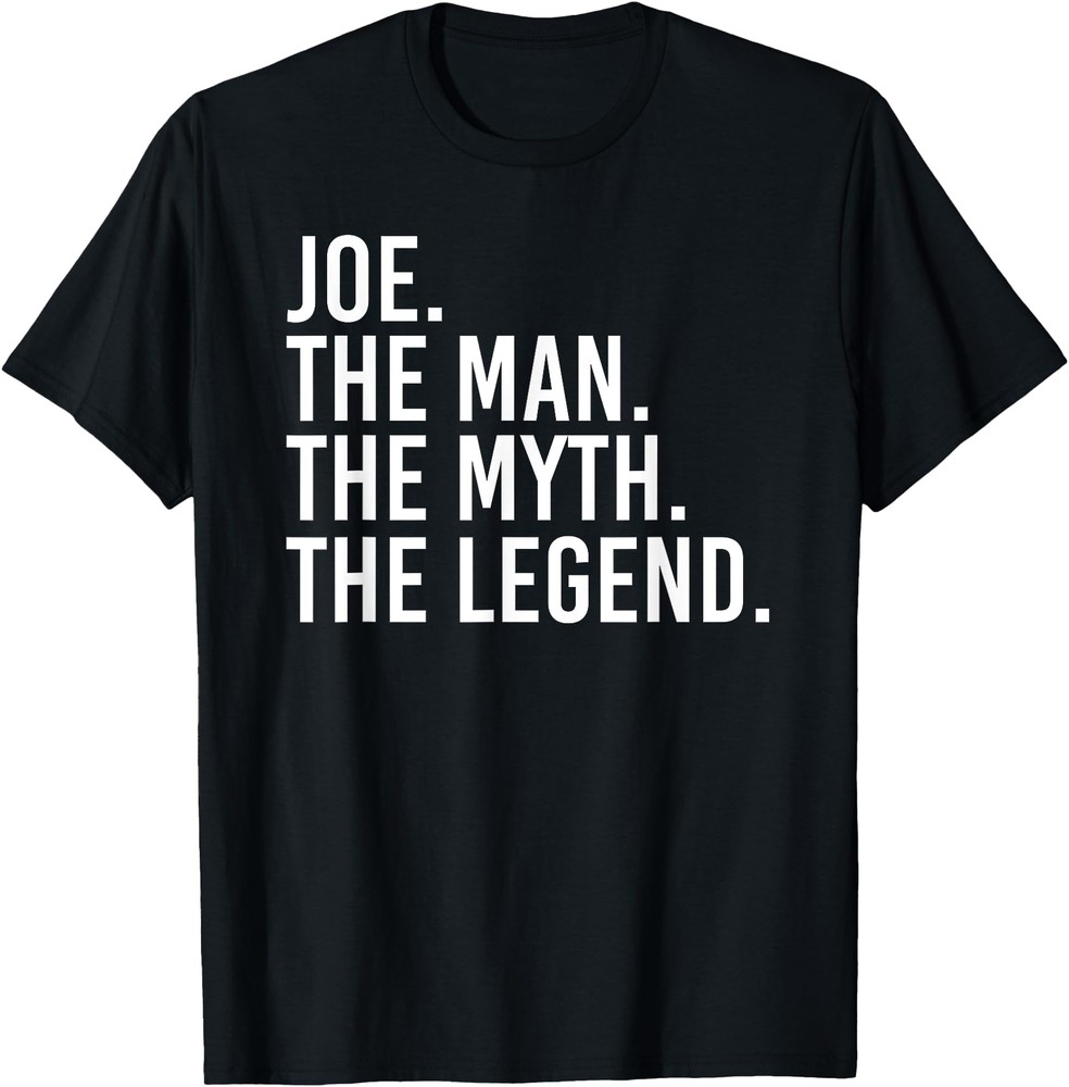 JOE THE MAN THE MYTH THE LEGEND Funny Gift Idea T Shirt Men