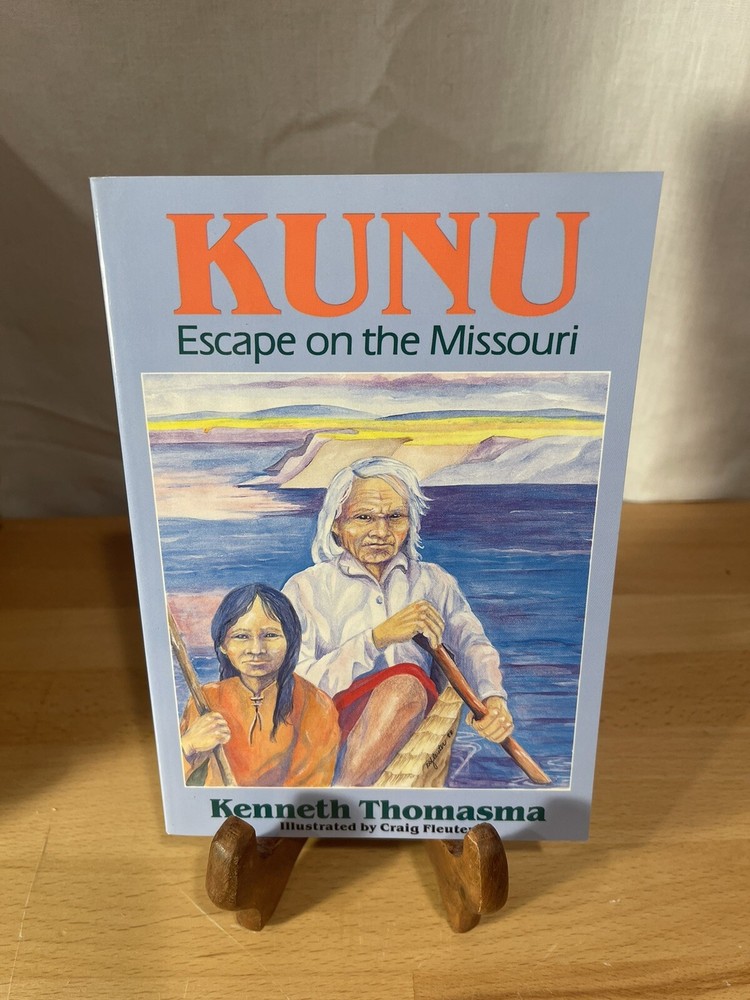 Kunu: Escape on the Missouri; Kenneth Thomasma; Signed By Author Pre Owned